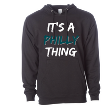 Load image into Gallery viewer, It&#39;s a Philly Thing Hoodie
