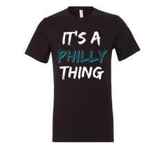 Load image into Gallery viewer, It&#39;s a Philly Thing T-Shirt
